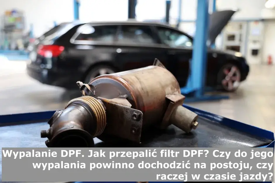 Ile trwa wypalanie DPF? Poznaj czas regeneracji w różnych warunkach