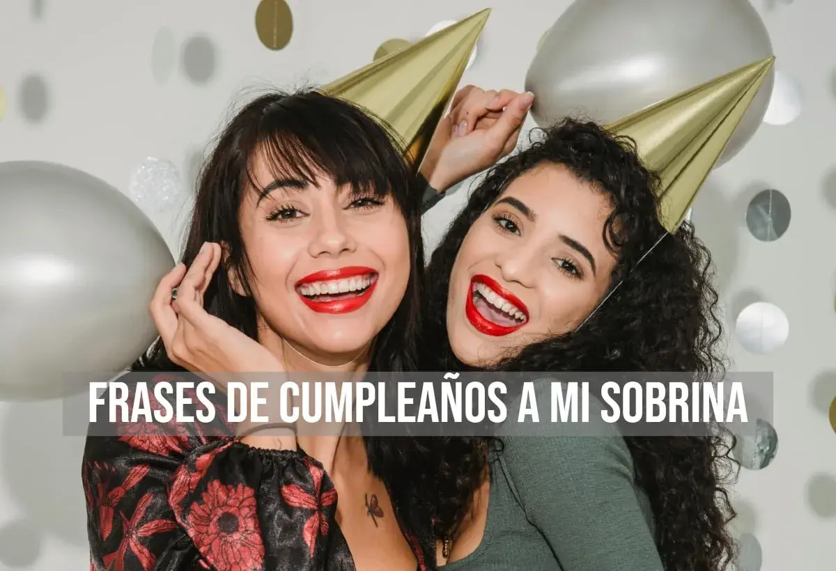 Dos mujeres sonriendo con sombreros de fiesta dorados y globos plateados. Texto: "Frases de cumpleaños a mi sobrina".