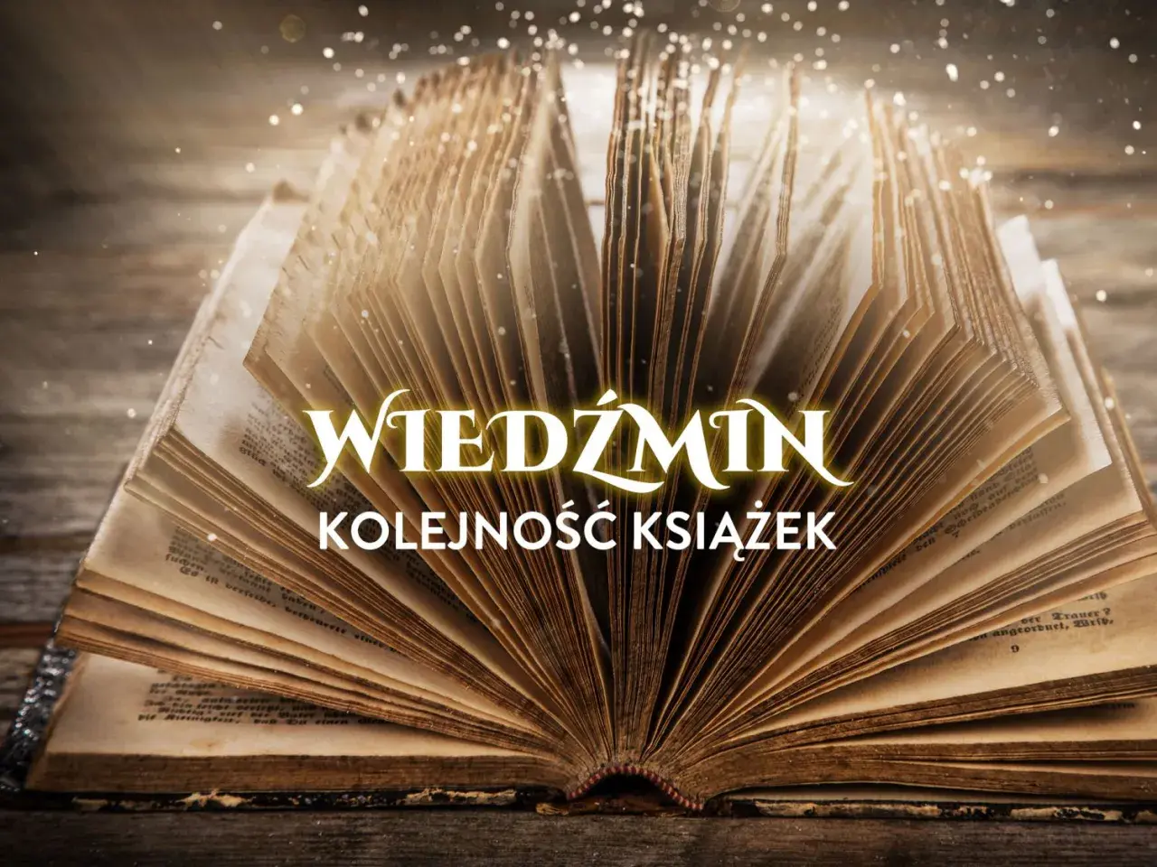 Otwarta, stara księga z napisem "Wiedźmin kolejność książek". Idealna dla fanów chcących poznać sagę od początku.
