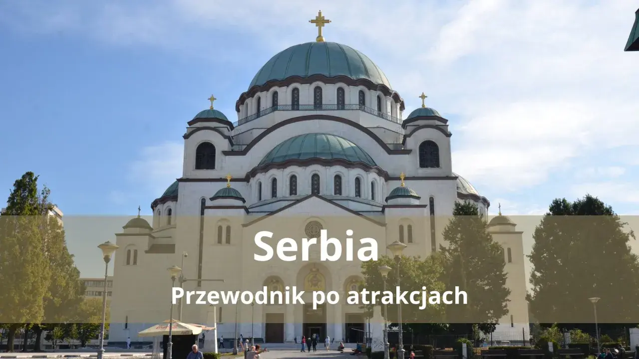 Majestatyczna cerkiew św. Sawy w Belgradzie, idealne miejsce na wakacje w Serbii. Przewodnik po atrakcjach.