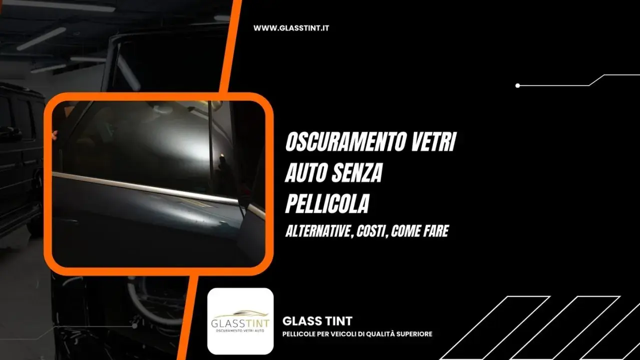 Oscuramento vetri auto senza pellicola: alternative, costi e come fare. Scopri le soluzioni per un look elegante e privacy.