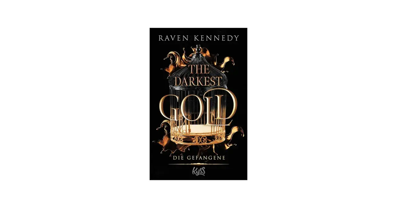 Buchcover "The Darkest Gold" von Raven Kennedy. Ein goldener Käfig, der das dunkelste Gold symbolisiert, umgeben von flüssigem Gold.