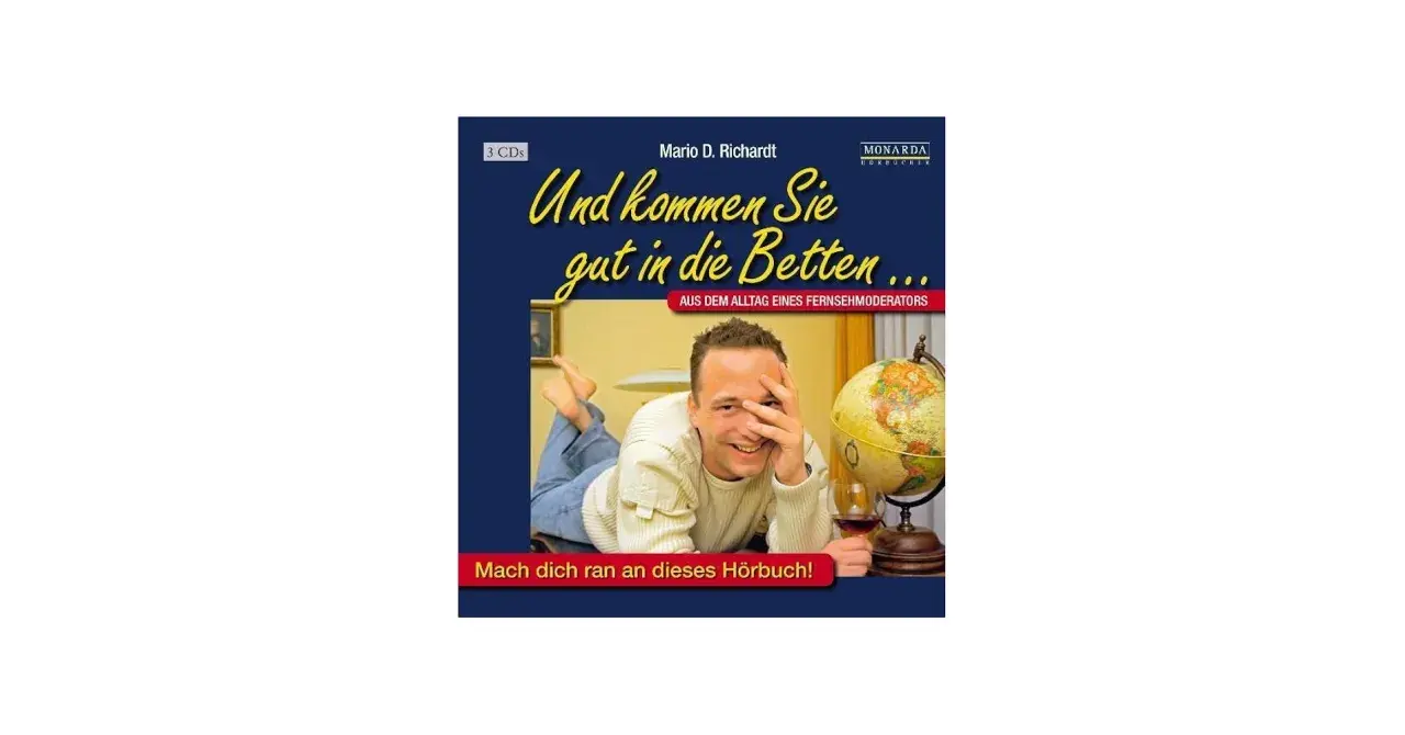 Hörbuch "Und kommen Sie gut in die Betten..." von Mario D. Richardt, ein Fernsehmoderator, der Einblicke in seinen Alltag gibt.