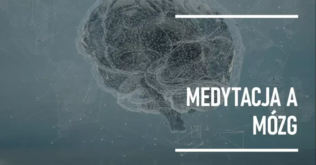 Medytacja pomaga? Nauka potwierdza: korzyści dla mózgu i ciała