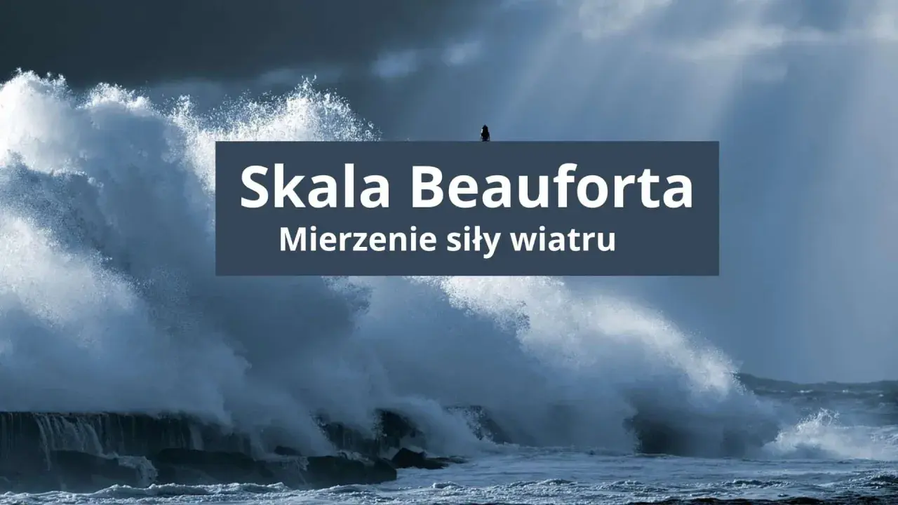 Skala Beauforta: tabela mierzenia siły wiatru na tle wzburzonego morza.