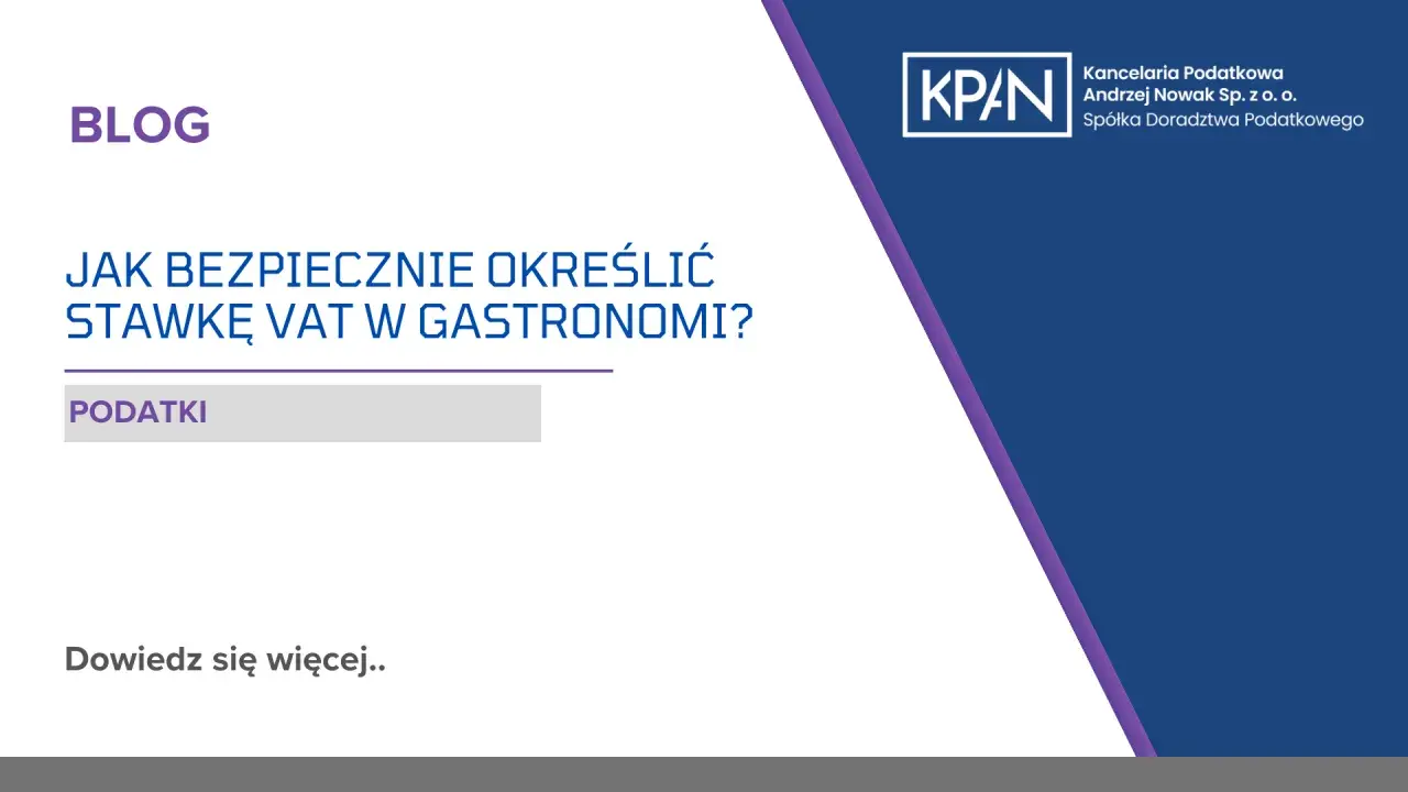Blog o tym, jak bezpiecznie określić stawkę VAT w gastronomii. Dowiedz się więcej o podatkach.