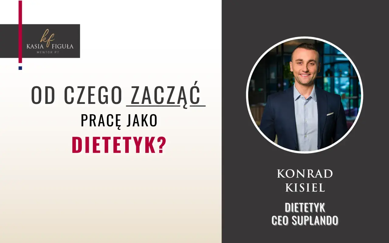 Konrad Kisiel, dietetyk i CEO Suplando, odpowiada na pytanie "Od czego zacząć pracę jako dietetyk?".