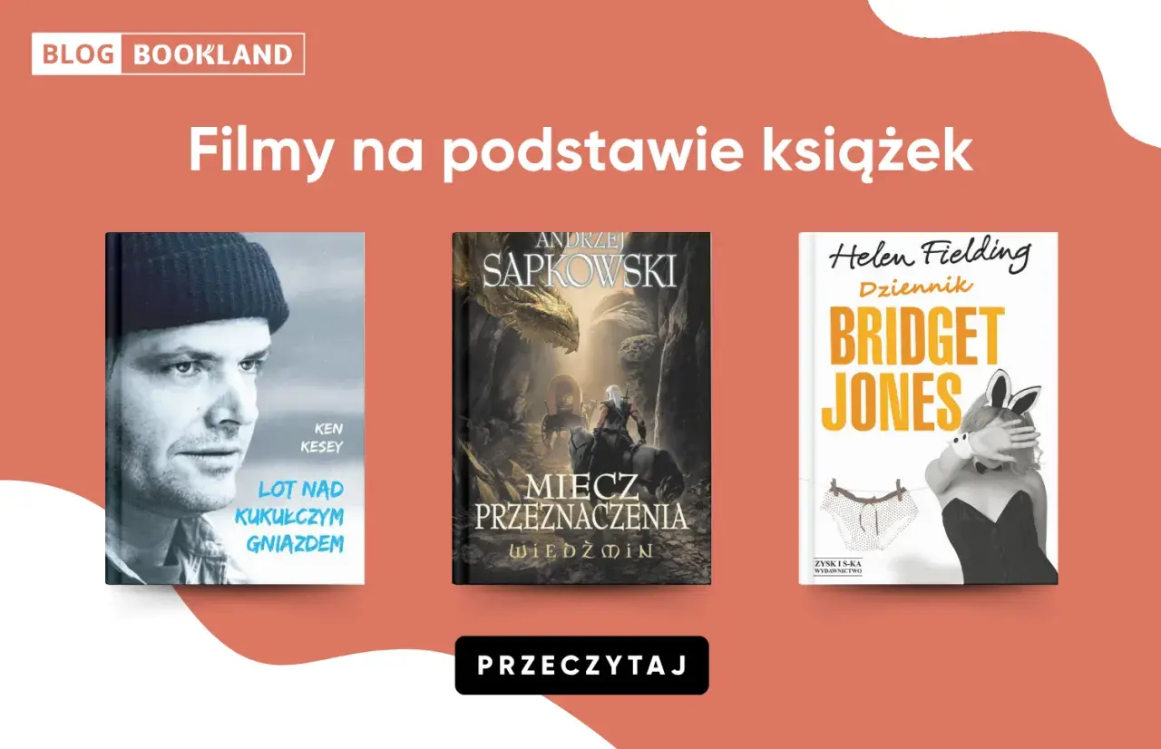 Słynne ekranizacje książek: "Lot nad kukułczym gniazdem", "Miecz przeznaczenia" i "Dziennik Bridget Jones".