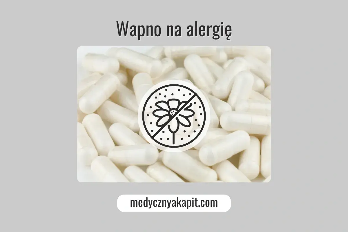 Białe kapsułki, symbol przekreślonego kwiatka i napis "Wapno na alergie". Pomoc w walce z sezonowymi dolegliwościami.