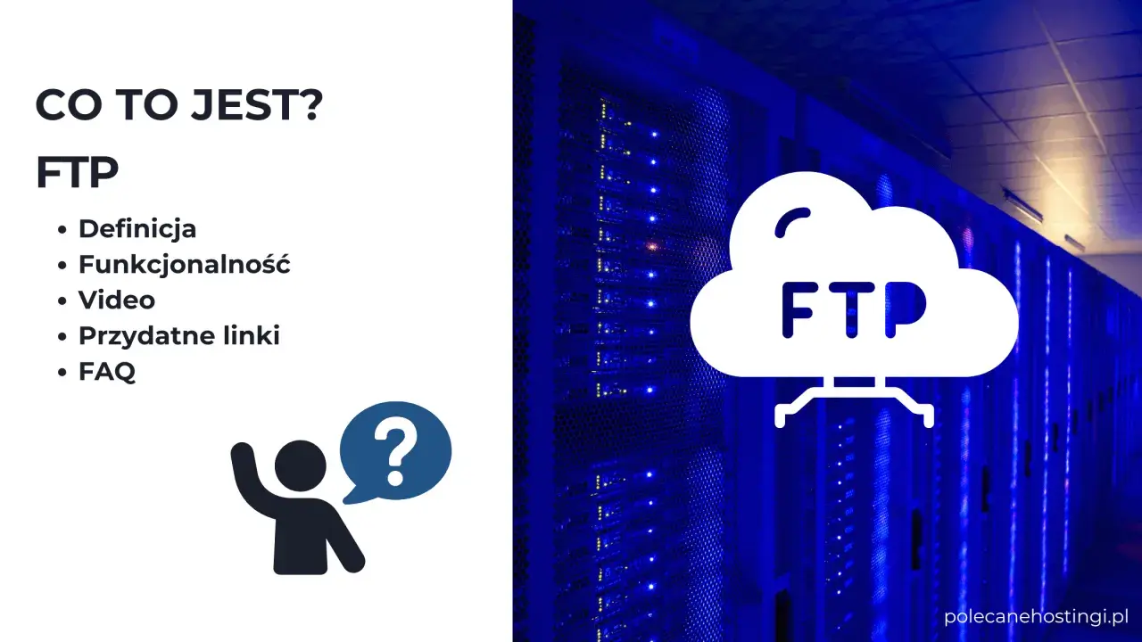 Co to jest FTP? Wyjaśnienie definicji, funkcjonalności i przydatnych linków do Twojego konta FTP. Serwerownia w tle.