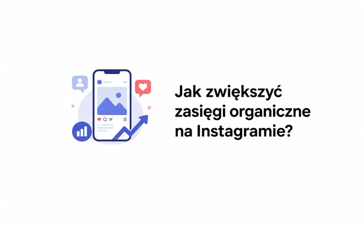 Grafika pokazuje telefon z ikonami social media i tekstem "Jak zwiększyć zasięgi organiczne na Instagramie?". Dowiedz się, jak dodać post na IG, by osiągnąć sukces!