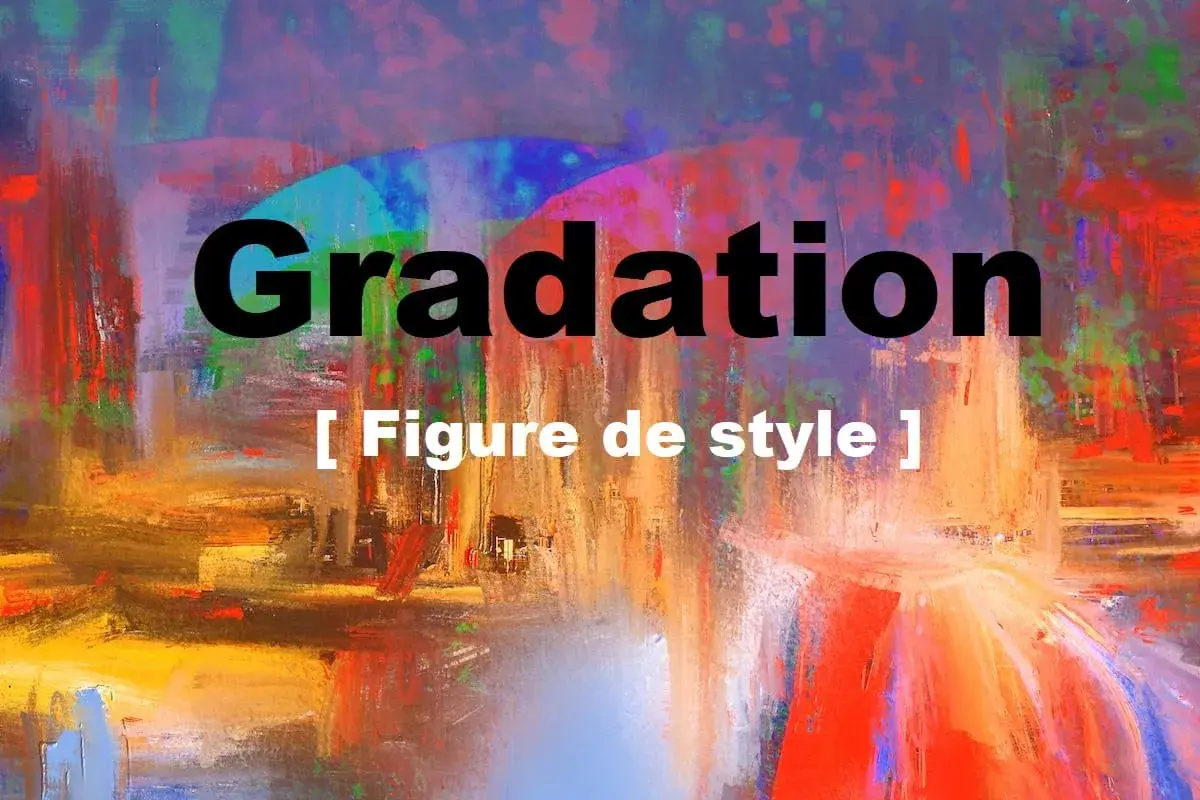 Image abstraite aux couleurs vives. Le mot "Gradation" est écrit en gros caractères noirs, suivi de "[ Figure de style ]".