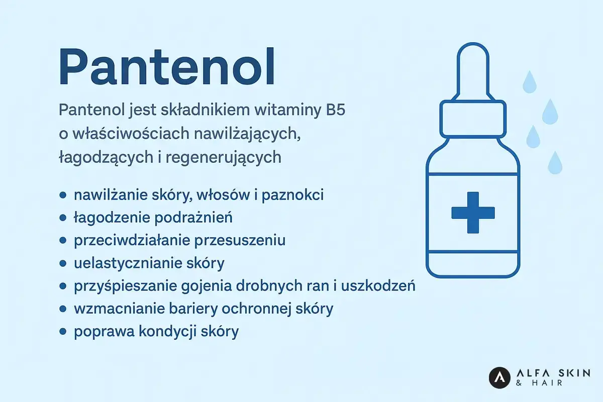 Panthenol co to? Witamina B5 o działaniu nawilżającym, łagodzącym i regenerującym skórę, włosy i paznokcie.