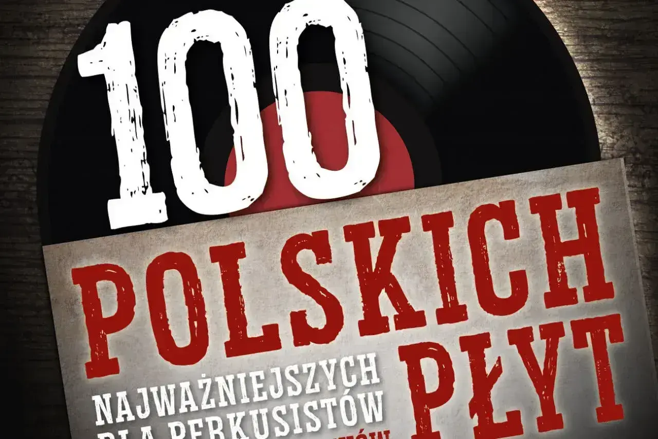 100 najważniejszych polskich płyt dla perkusistów. Kolekcja zawiera popularne piosenki, które każdy powinien znać.