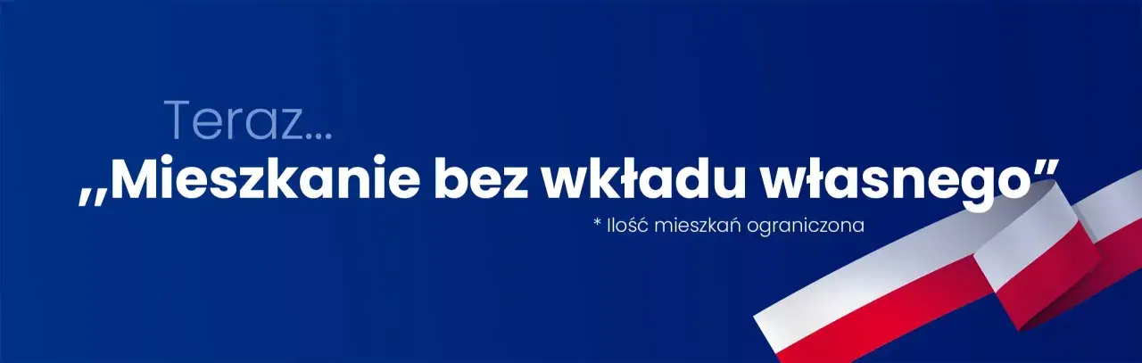 Teraz... „Mieszkanie bez wkładu własnego”. Idealne dla rodzin szukających swojego pierwszego domu. Rodzinny kredyt mieszkaniowy.