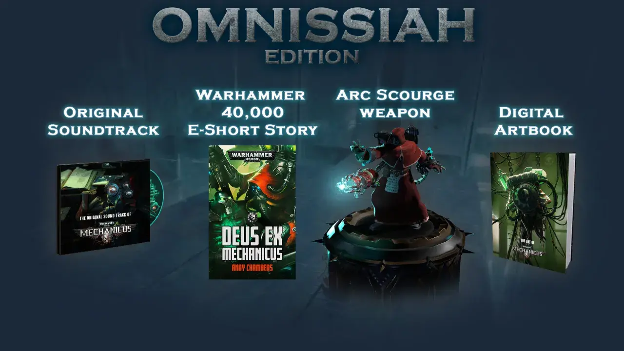 Omnissiah Edition zawiera ścieżkę dźwiękową, e-opowiadanie Warhammer 40,000, broń Arc Scourge i cyfrowy artbook.