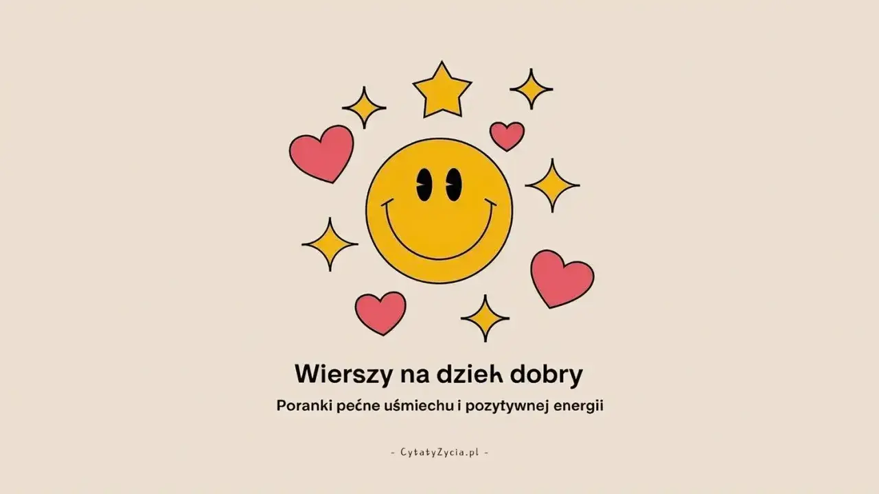 Uśmiechnięta buźka otoczona serduszkami i gwiazdkami. Idealny wierszyk na poranek, by zacząć dzień z uśmiechem i pozytywną energią.
