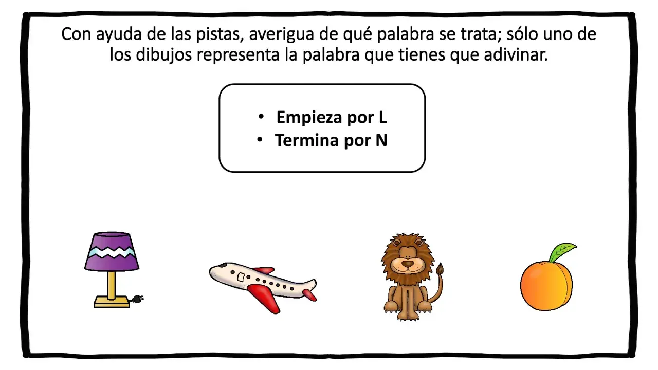 Lámpara, avión, león y melocotón. ¿Cuál empieza por L y termina por N? ¡Adivina adivinanzas!