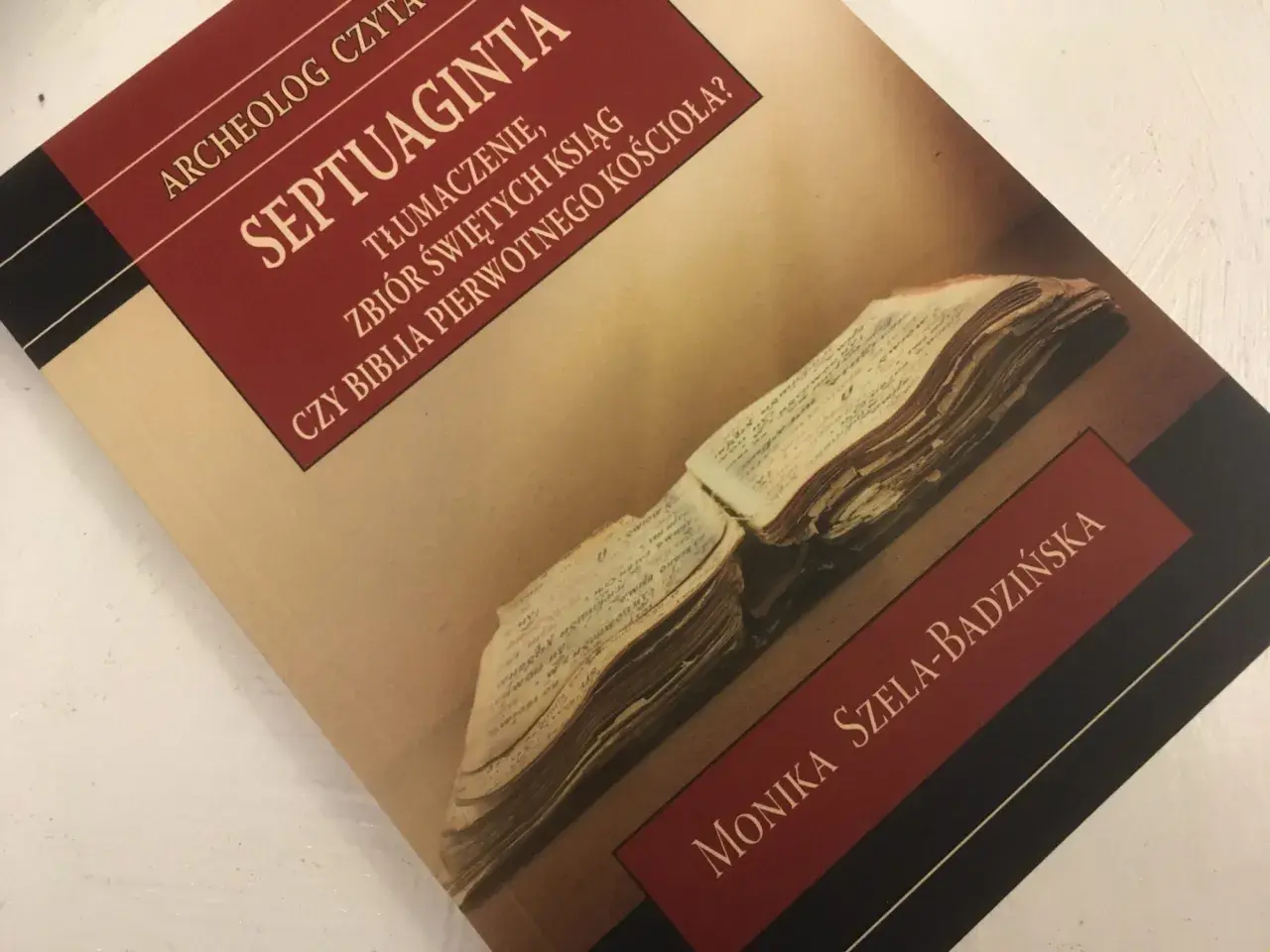 Książka "Septuaginta co to" Moniki Szeli-Badzińskiej, tłumaczenie i zbiór świętych ksiąg, czy Biblia pierwotnego Kościoła?