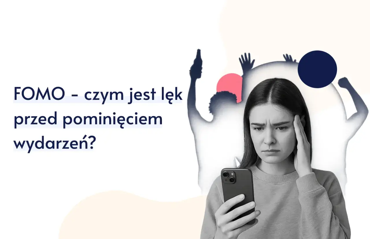 Zmartwiona dziewczyna z telefonem, obok tekst "FOMO - czym jest lęk przed pominięciem wydarzeń?".