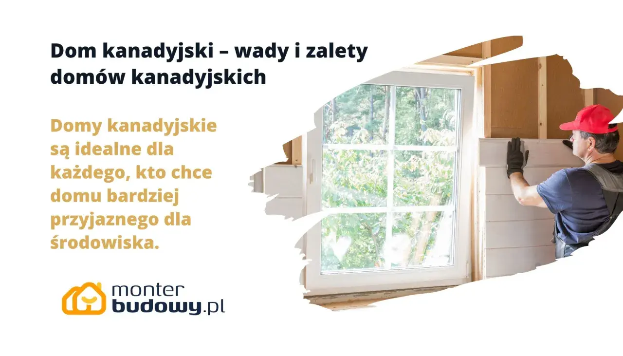 Budowa domu kanadyjskiego w toku. Pracownik montuje drewniane panele, tworząc przyjazne dla środowiska wnętrze.