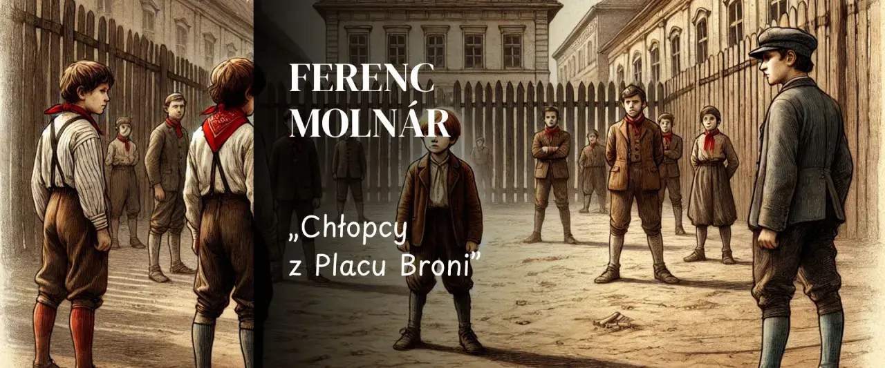 Ferenc Molnár, autor "Chłopców z Placu Broni", w ilustracji przedstawiającej grupę chłopców w historycznych strojach.