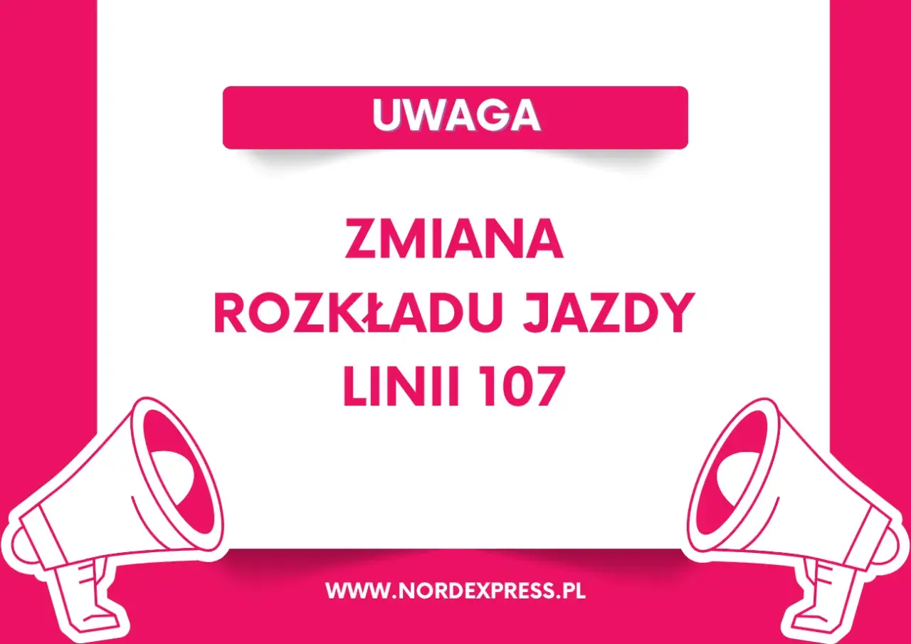 Grafika z napisem "UWAGA ZMIANA ROZKŁADU JAZDY LINII 107" i dwoma megatonami.