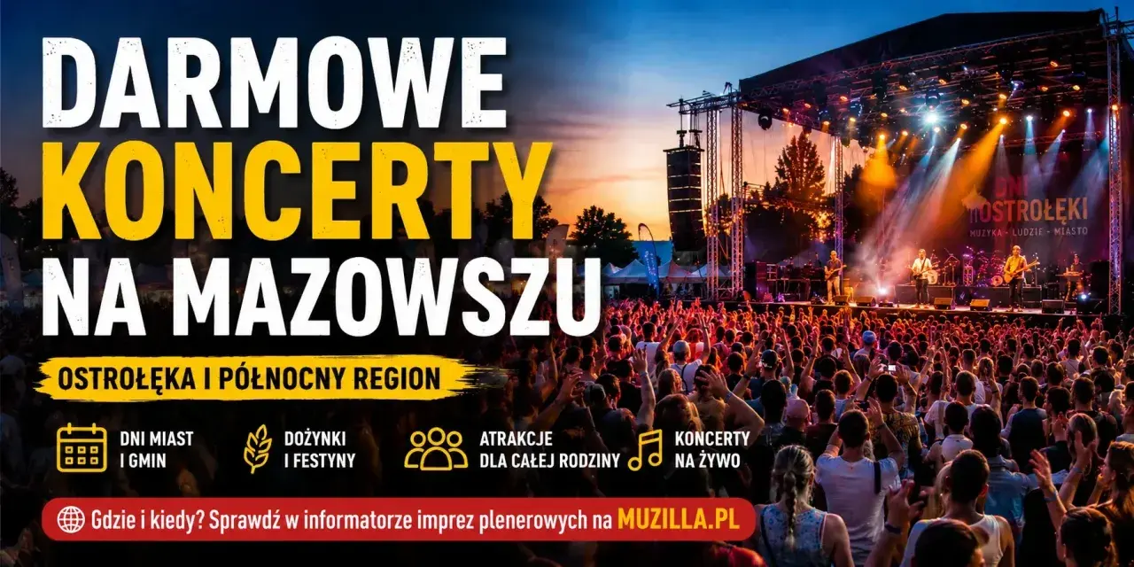 Darmowe koncerty na Mazowszu w Ostrołęce i regionie. Sprawdź najbliższe koncerty zespołu Mazowsze i inne atrakcje.