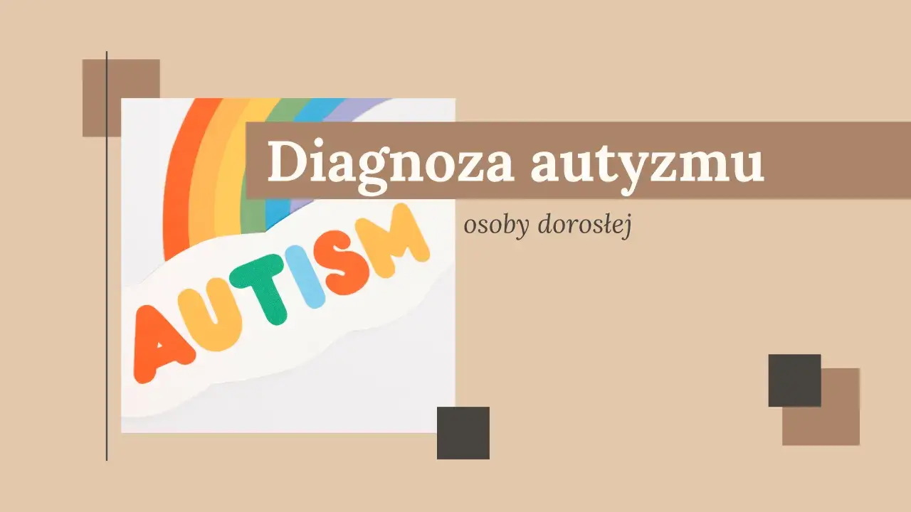 Diagnoza autyzmu u dorosłych kobiet. Kolorowe litery "AUTISM" na tle tęczy.
