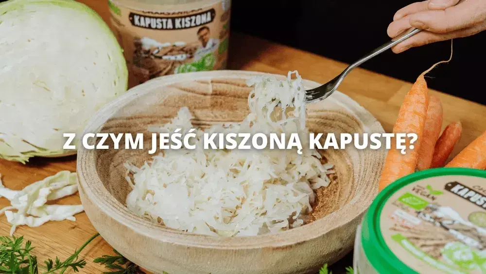 Jakie dania najlepiej pasują do surówki z kiszonej kapusty?