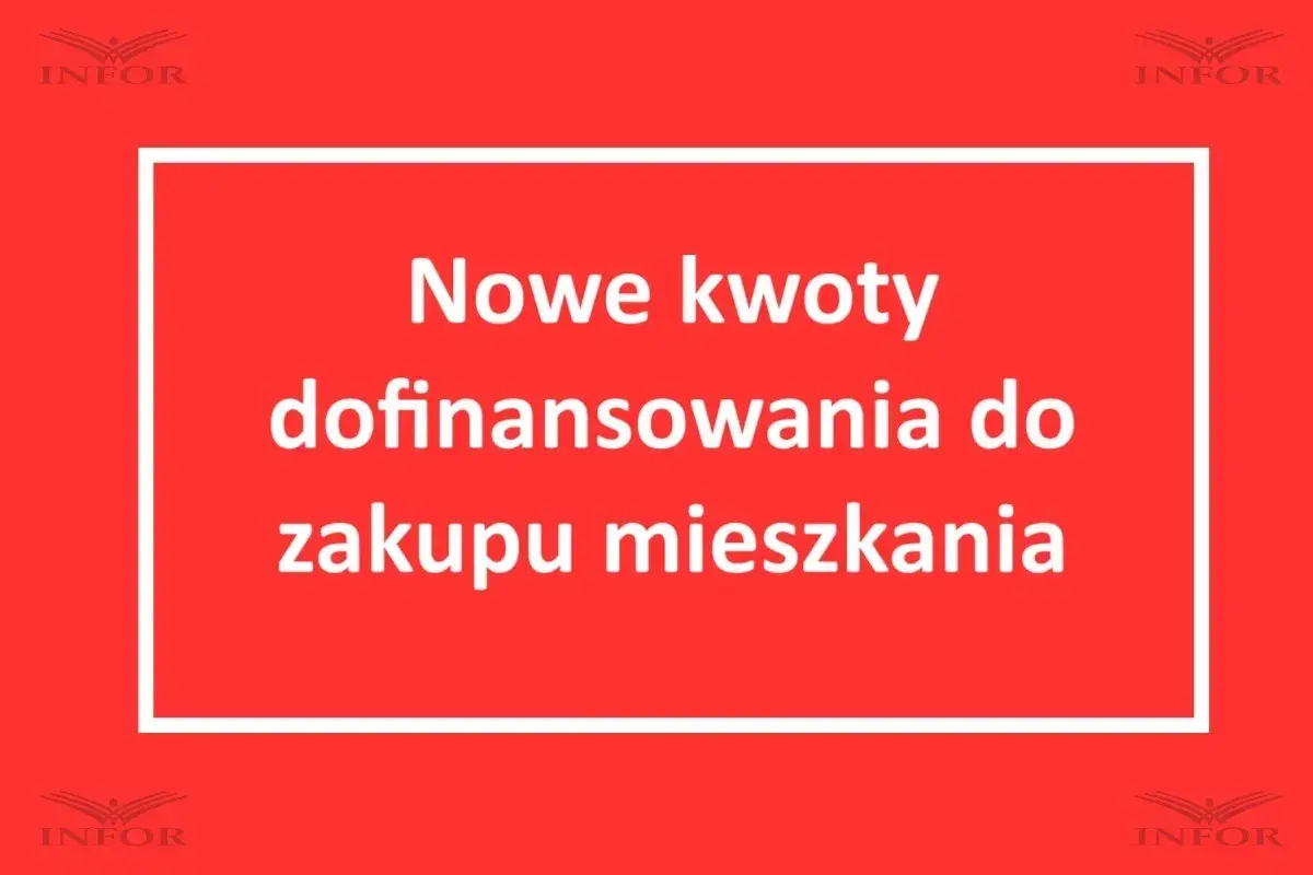 Nowe kwoty dofinansowania do zakupu mieszkania. Sprawdź, jak uzyskać wsparcie na własne cztery kąty.