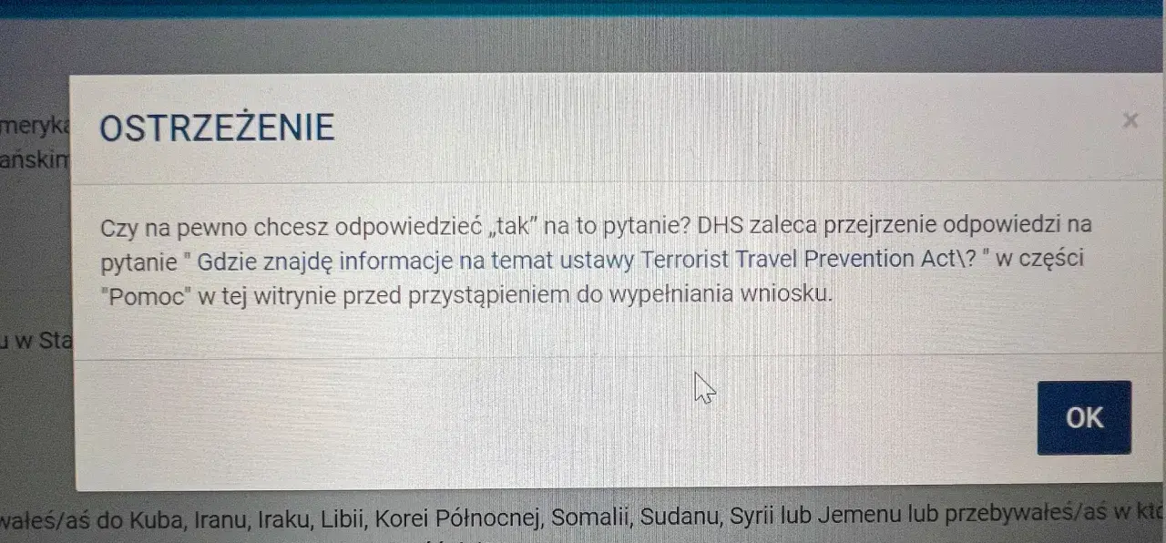 Ostrzeżenie przed wjazdem do USA: czy na pewno chcesz odpowiedzieć "tak"? DHS zaleca sprawdzenie informacji o ustawie Terrorist Travel Prevention Act.
