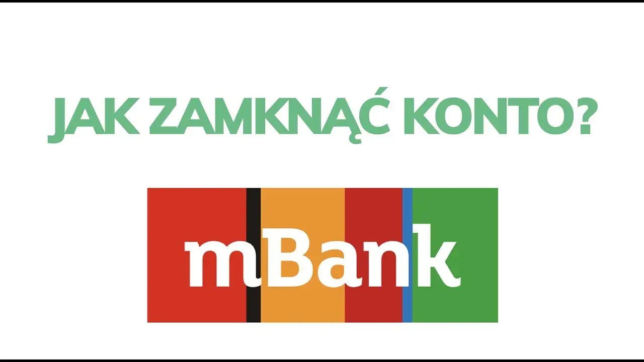 Jak zamknąć konto w mBanku - uniknij niepotrzebnych opłat i kłopotów