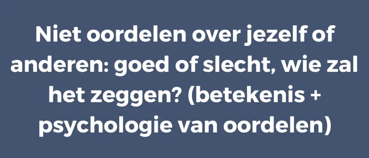 Tekst: "Niet oordelen over jezelf of anderen: goed of slecht, wie zal het zeggen? (betekenis + psychologie van oordelen)". Wat zegt irritatie over jezelf?