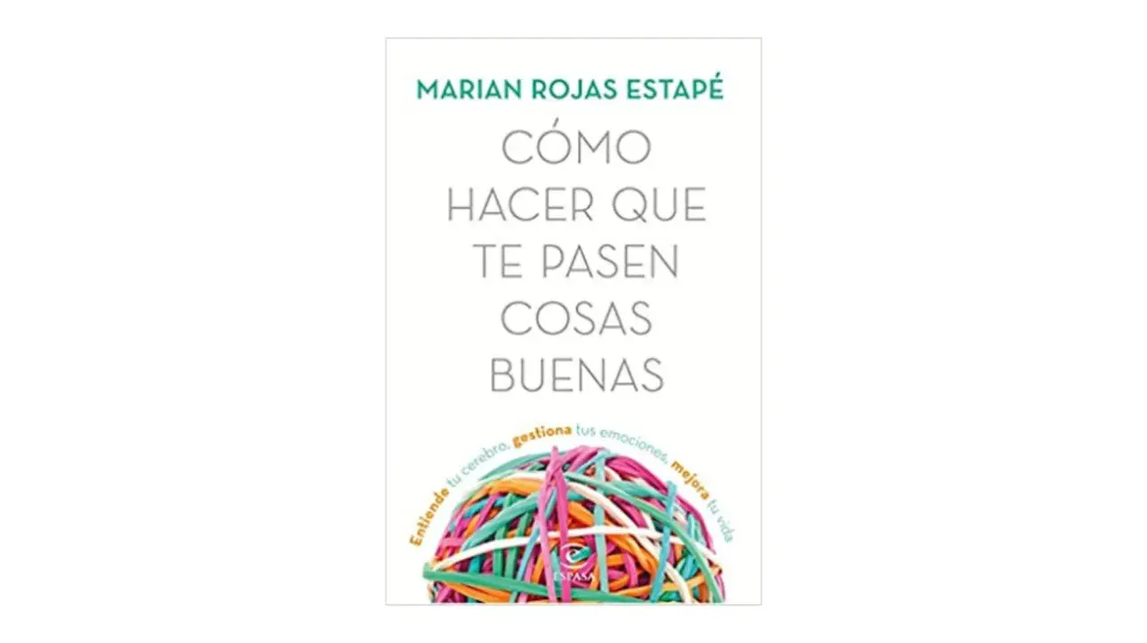 Libro "Cómo hacer que te pasen cosas buenas" de Marian Rojas Estapé, uno de los libros de crecimiento personal que te ayuda a entender tu cerebro y mejorar tu vida.