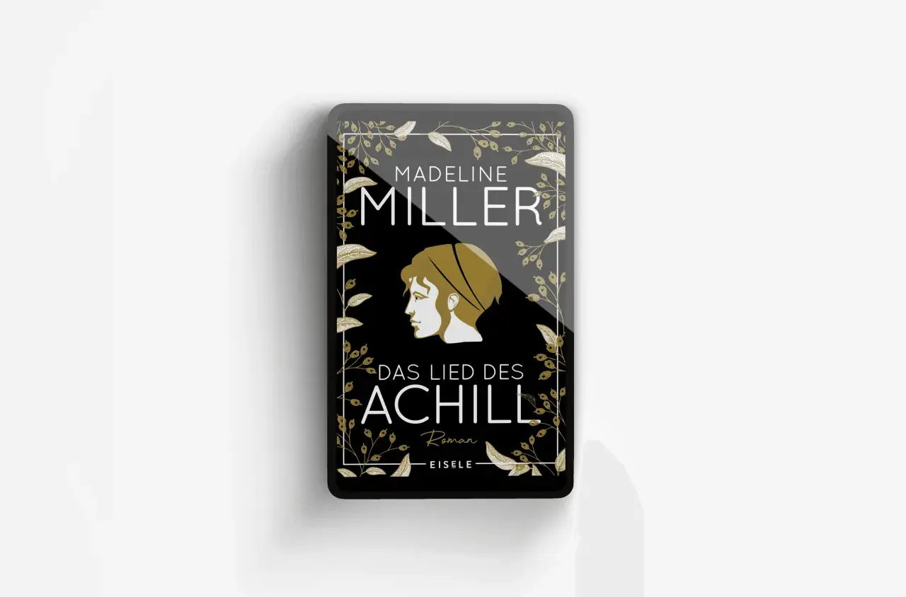 Das Buchcover "Das Lied des Achill" von Madeline Miller zeigt eine stilisierte goldene Profilansicht eines jungen Mannes vor schwarzem Hintergrund, umrahmt von goldenen Blattranken.