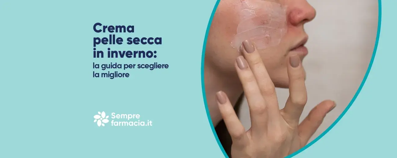 Dita che applicano crema sul viso per combattere la pelle secca in inverno. Guida alla scelta della migliore.
