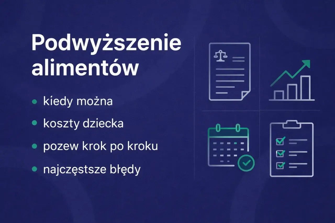 Wniosek o podwyższenie alimentów: kiedy można, koszty dziecka, pozew krok po kroku i najczęstsze błędy. Ikony dokumentu, wykresu, kalendarza i listy kontrolnej.
