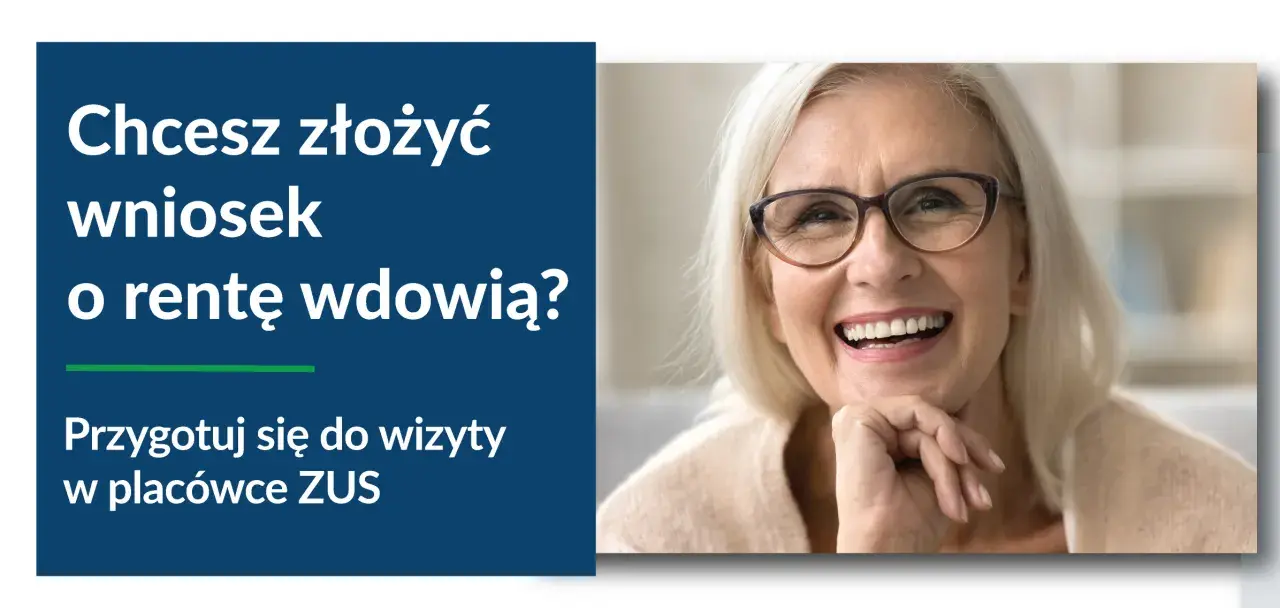 Uśmiechnięta starsza pani z okularami. Tekst: "Chcesz złożyć wniosek o rentę wdowią? Przygotuj się do wizyty w placówce ZUS.