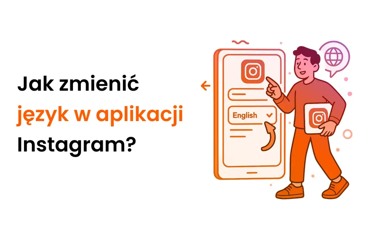 Ilustracja pokazuje, jak zmienić język w aplikacji Instagram. Mężczyzna wskazuje na opcję "English" na ekranie telefonu.