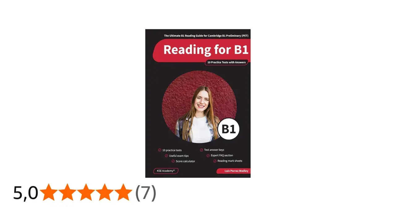 Guía definitiva para el Reading B1 Cambridge. Incluye 10 tests, consejos y respuestas.