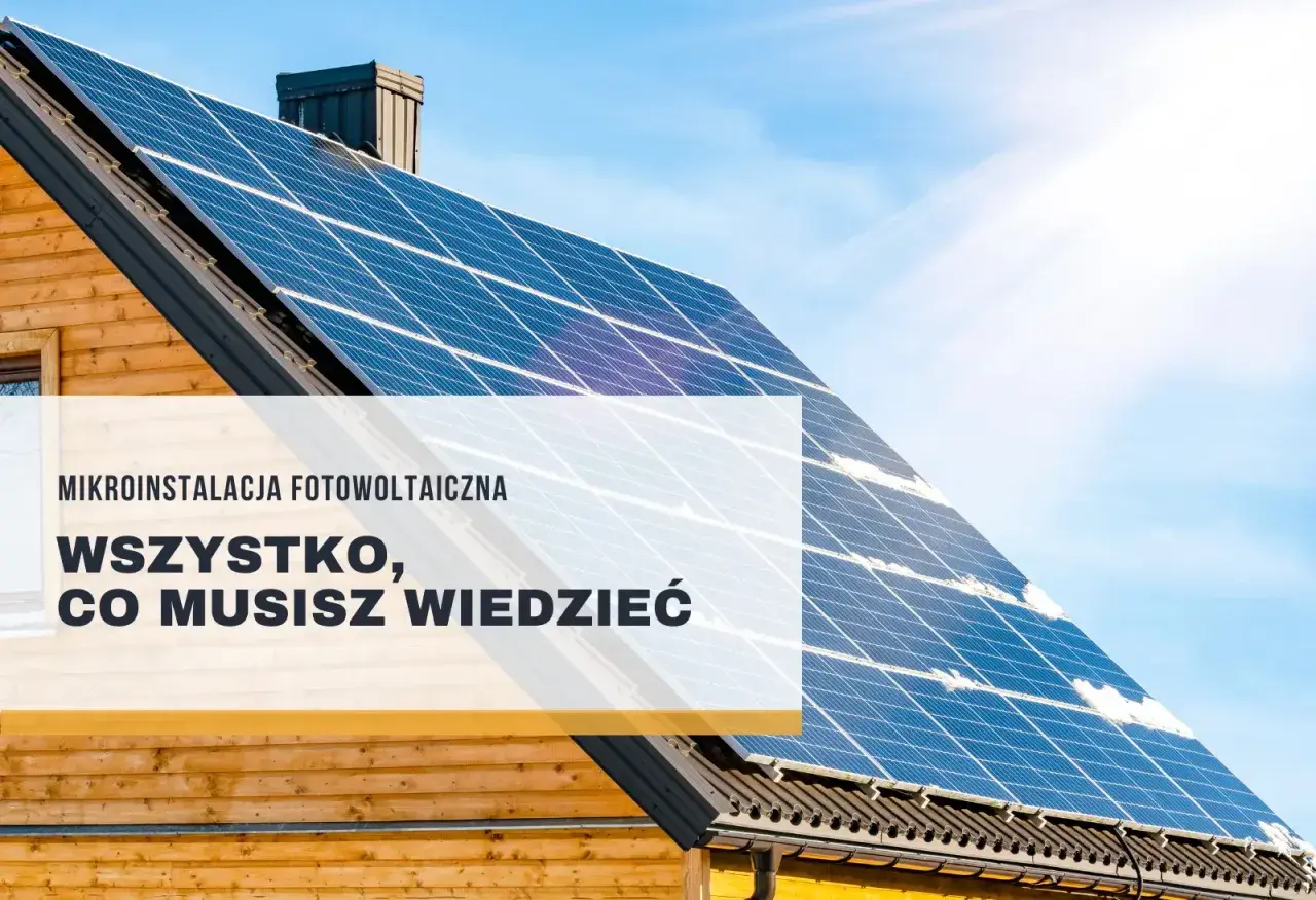 Panele fotowoltaiczne na dachu domu. Mikroinstalacja, która zapewnia czystą energię. Dowiedz się wszystkiego o fotowoltaice.