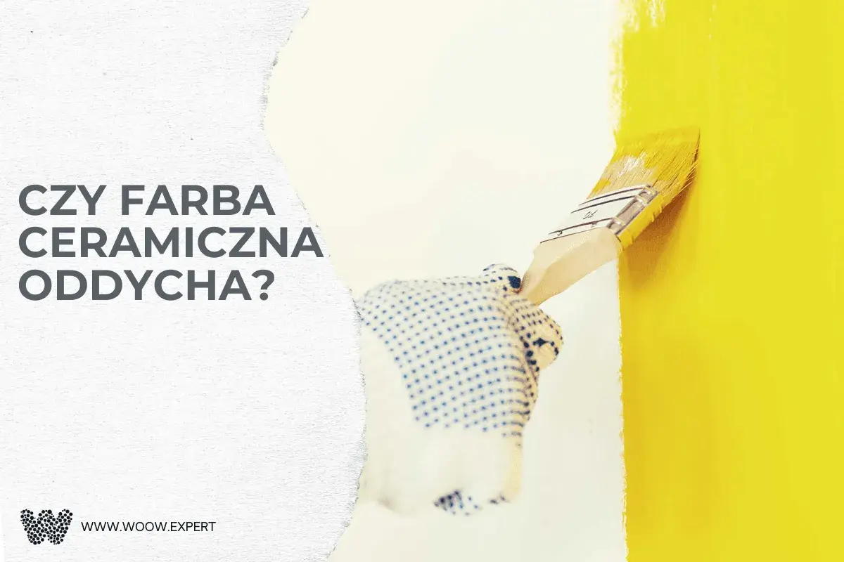 Pędzel w rękawiczce maluje ścianę na żółto. Tekst pyta: czy farba ceramiczna oddycha?