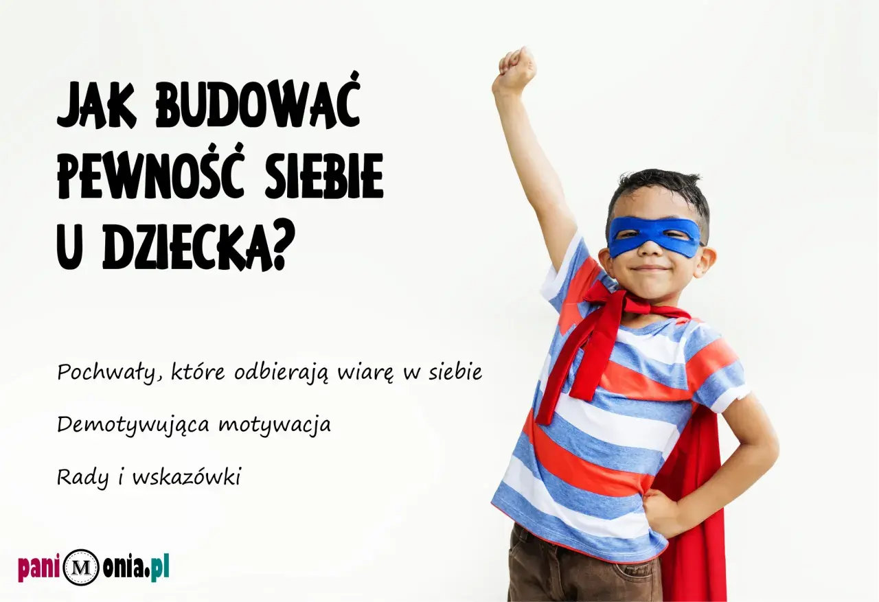 Chłopiec w stroju superbohatera symbolizuje, jak budować pewność siebie u dziecka. Poznaj pochwały, które odbierają wiarę, demotywującą motywację i praktyczne rady.