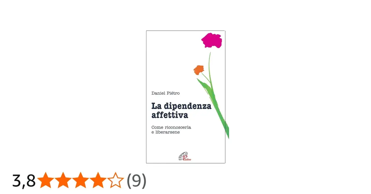 Copertina libro "La dipendenza affettiva" di Daniel Piétro, con fiori stilizzati. Guida per riconoscere e superare la dipendenza affettiva.
