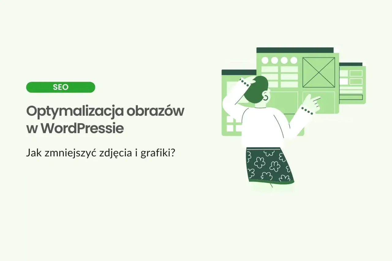 Optymalizacja obrazów w WordPressie: jak zmniejszyć zdjęcia i grafiki? Nie pozwól, by duże pliki smush Twoją stronę!
