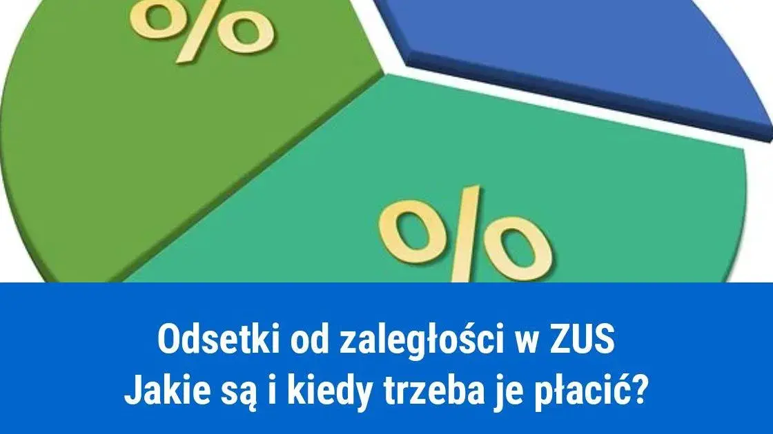 Jak uniknąć wysokich odsetek ZUS? Sprawdź, jak je prawidłowo naliczać!