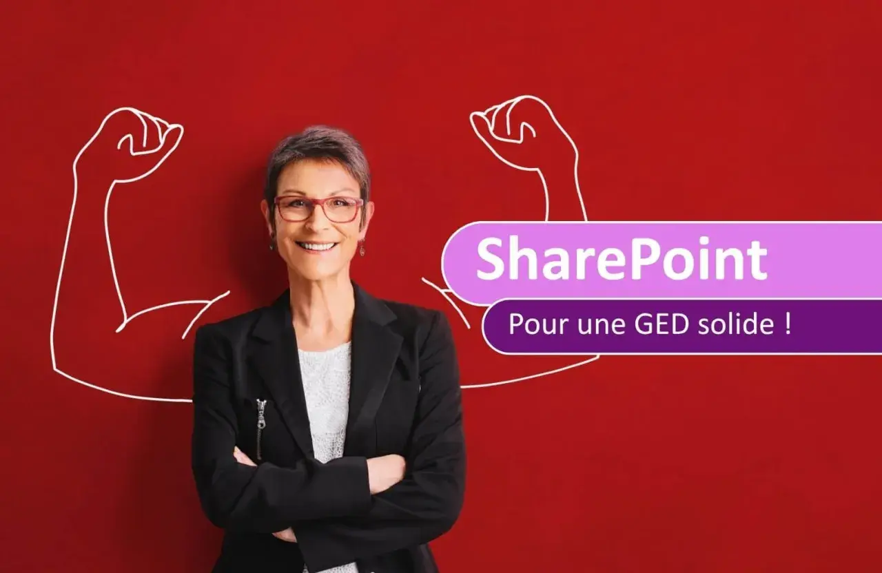 Une femme souriante, symbolisant la force, se tient devant un fond rouge. Le texte "SharePoint Pour une GED solide !" est affiché, suggérant une solution robuste pour la gestion électronique des documents.