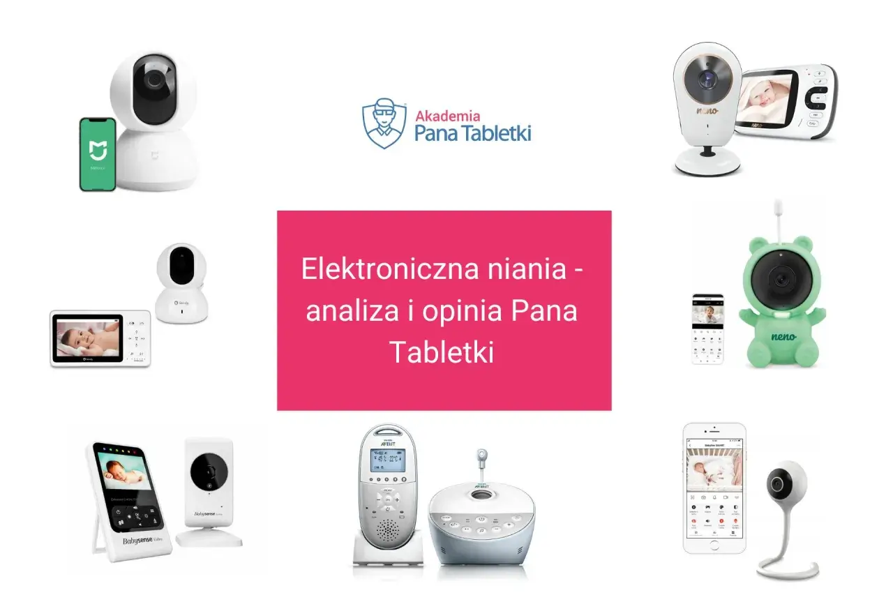 Ranking elektronicznych niań: przegląd modeli od Xiaomi, Neno, Avent i innych. Analiza i opinia Pana Tabletki.
