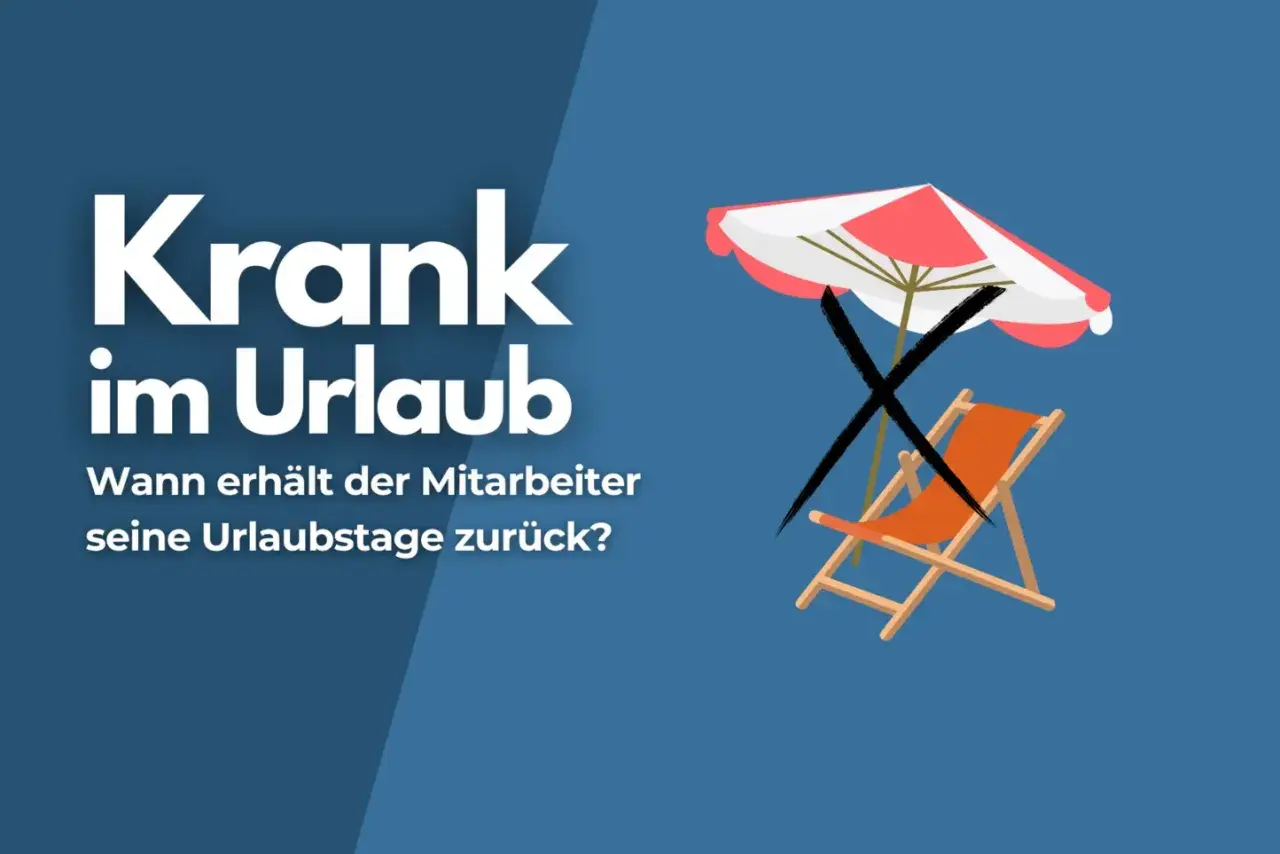 Krank im Urlaub? Ein Liegestuhl unter einem Sonnenschirm mit einem großen X darüber. Wann erhält der Mitarbeiter seine Urlaubstage zurück?